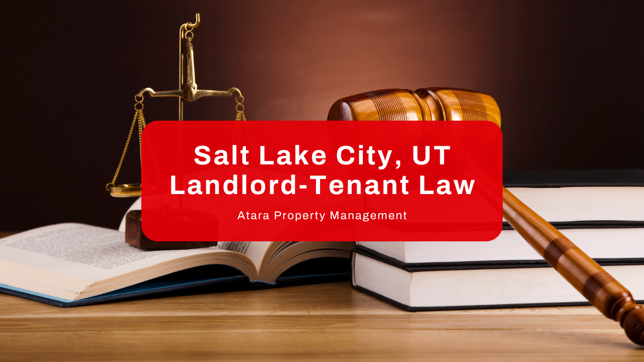 Utah Rental Laws - An Overview of Landlord Tenant Rights in Salt Lake City
